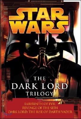 The Dark Lord Trilogy: Star Wars Legends: Labyrinth of Evil Revenge of the Sith Dark Lord: The Rise of Darth Vader