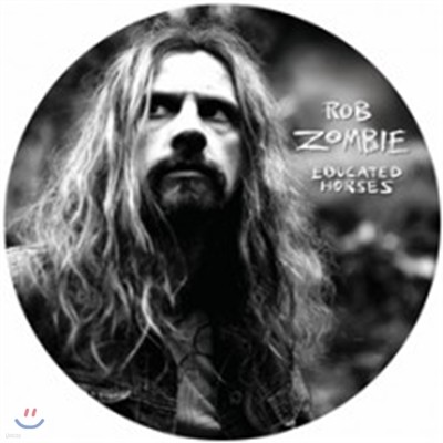 Rob Zombie - Educated Horses (Limited Edition)