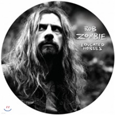 Rob Zombie — Educated Horses (Limited Edition) 앨범 커버