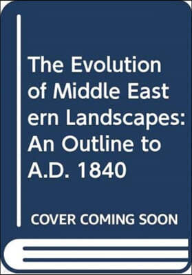 The Evolution of Middle Eastern Landscapes