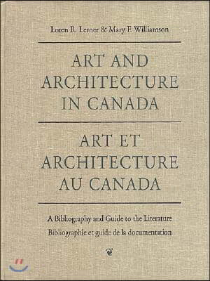 Art and Architecture in Canada: A Bibliography and Guide to the Literature