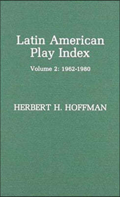 Latin American Play Index, 1962-1980, Vol. 2