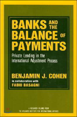 Banks and the Balance of Payments: Private Lending in the International Adjustment Process