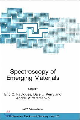 Spectroscopy of Emerging Materials: Proceedings of the NATO Arw on Frontiers in Spectroscopy of Emergent Materials: Recent Advances Toward New Technol