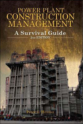 Power Plant Construction Management: A Survival Guide
