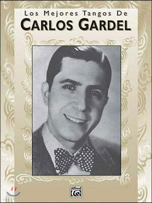 Los Mejores Tangos De Carlos Gardel