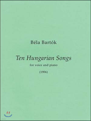 10 Hungarian Songs: First Edition Medium/High Voice and Piano