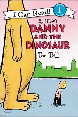 Danny and the Dinosaur: Too Tall