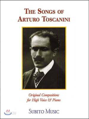 The Songs of Arturo Toscanini: High Voice