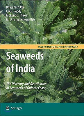 Seaweeds of India: The Diversity and Distribution of Seaweeds of Gujarat Coast