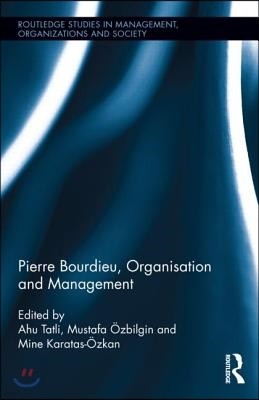 Pierre Bourdieu, Organization, and Management