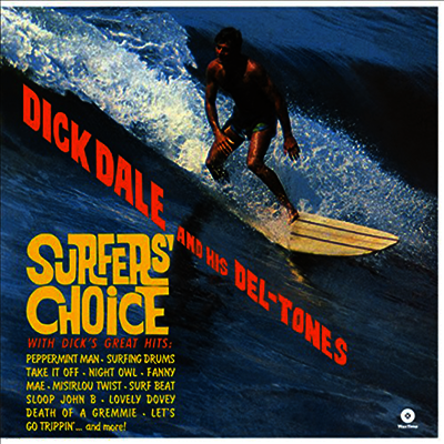 Dick Dale & His Del-Tones — Surfer's Choice (Remastered)(4 Bonus Tracks) 앨범 커버