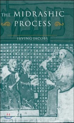 The Midrashic Process: Tradition and Interpretation in Rabbinic Judaism