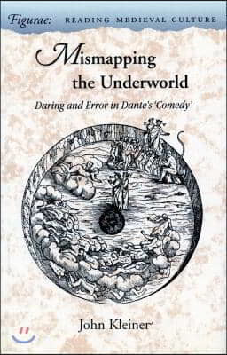 Mismapping the Underworld: Daring and Error in Dante's 'Comedy'