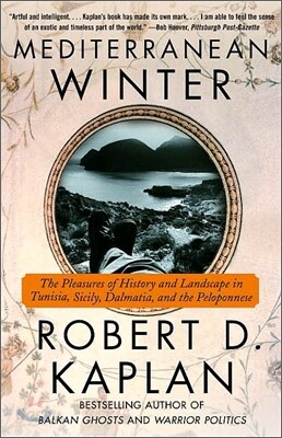 Mediterranean Winter: The Pleasures of History and Landscape in Tunisia, Sicily, Dalmatia, and the Peloponnese