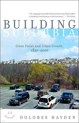 Building Suburbia: Green Fields and Urban Growth, 1820-2000