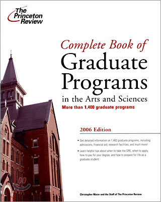 Complete Book Of Graduate Programs In The Arts And Sciences 2006