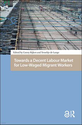 Towards a Decent Labour Market for Low-Waged Migrant Workers