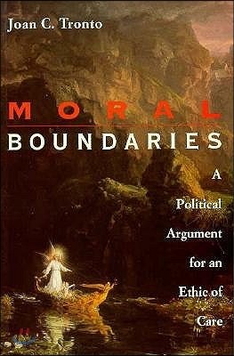 Moral Boundaries: A Political Argument for an Ethic of Care