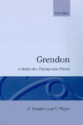 Grendon a Study of a Therapeutic Prison