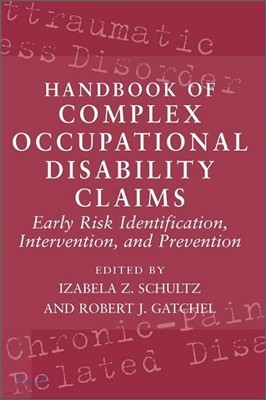 Handbook of Complex Occupational Disability Claims: Early Risk Identification, Intervention, and Prevention