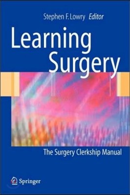 Learning Surgery: The Surgery Clerkship Manual