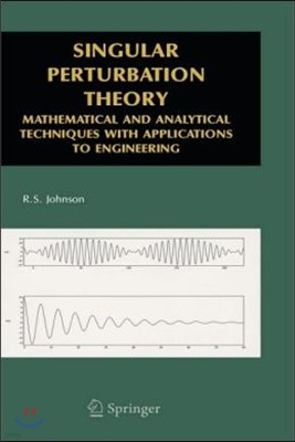 Singular Perturbation Theory: Mathematical and Analytical Techniques with Applications to Engineering