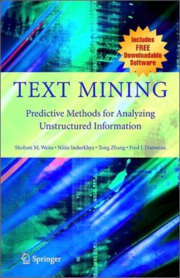 Text Mining: Predictive Methods for Analyzing Unstructured Information