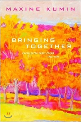 Bringing Together: Uncollected Early Poems 1958-1989