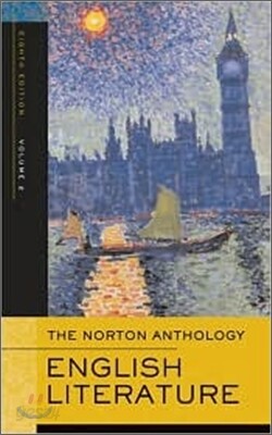 The Norton Anthology of English Literature, Vol. 2 : The Romantic Period through the Twentieth Century, 8/E