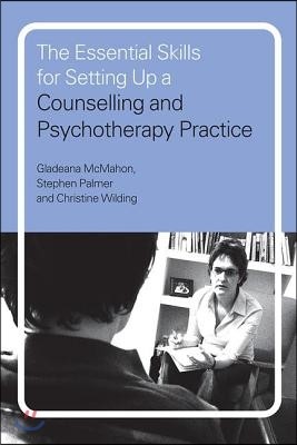 Essential Skills for Setting Up a Counselling and Psychotherapy Practice