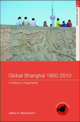 Global Shanghai, 1850-2010