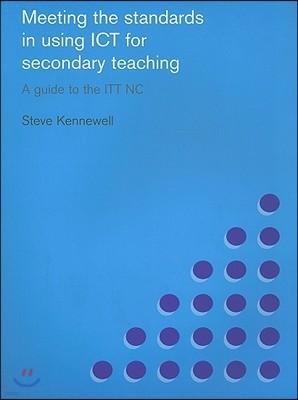 Meeting the Standards in Using ICT for Secondary Teaching