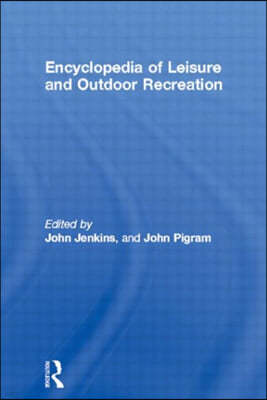 Encyclopedia of Leisure and Outdoor Recreation