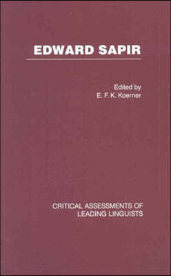 Edward Sapir: Critical Assessments of Leading Linguists