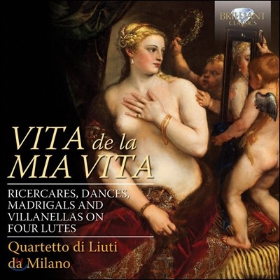 Quartetto di Liuti da Milano Ż ׻ ô Ʈ  üī, ȯ, 帮 (Vita de la Mia Vita)