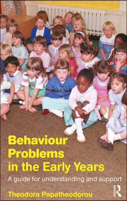 Behaviour Problems in the Early Years: A Guide for Understanding and Support