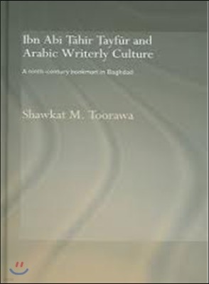 Ibn Abi Tahir Tayfur and Arabic Writerly Culture