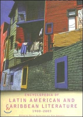 Encyclopedia of Twentieth-Century Latin American and Caribbean Literature, 1900-2003