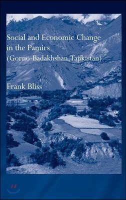 Social and Economic Change in the Pamirs (Gorno-Badakhshan, Tajikistan)