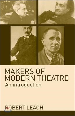 Makers of Modern Theatre: An Introduction