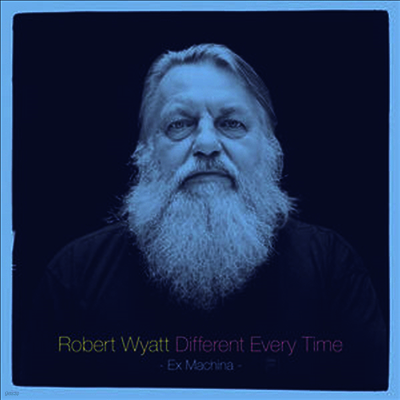 Robert Wyatt — Different Every Time (Ex Machina) (Download Code)(Gatefold) 앨범 커버