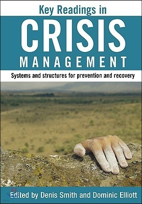 Key Readings in Crisis Management: Systems and Structures for Prevention and Recovery