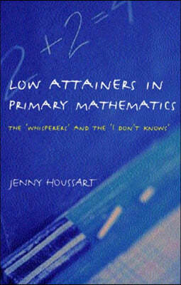 Low Attainers in Primary Mathematics: The Whisperers and the Maths Fairy