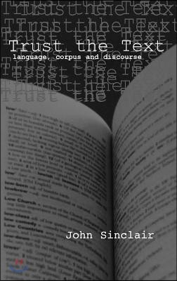 Trust the Text: Language, Corpus and Discourse
