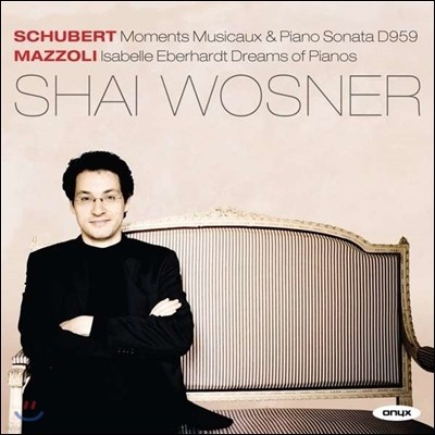 Shai Wosner 슈베르트: 피아노 소나타 악흥의 순간 / 마촐리: 이사벨 에베르하르트 드림스 오브 피아노 (Schubert & Mazzoli)