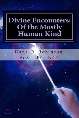 Love in Form Divine Encounters: Of the Mostly Human Kind