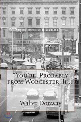 "Your Probably from Worcester, If..."