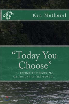 "Today You Choose"