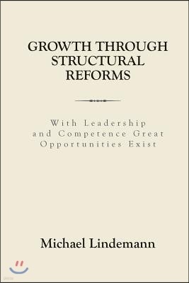 Growth through Structural Reforms: With Leadership and Competence Great Opportunities Exist